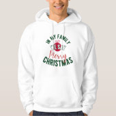 In meiner Familie sagen wir frohe Weihnachten Hoodie (Vorderseite)