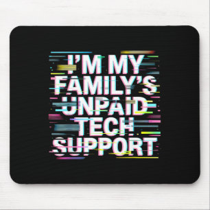 In meiner Familie unbezahlter Tech-Support-Geek-Te Mousepad