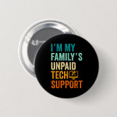 In meiner Familie unbezahlter Tech-Support IT-Inge Button (Vorne & Hinten)