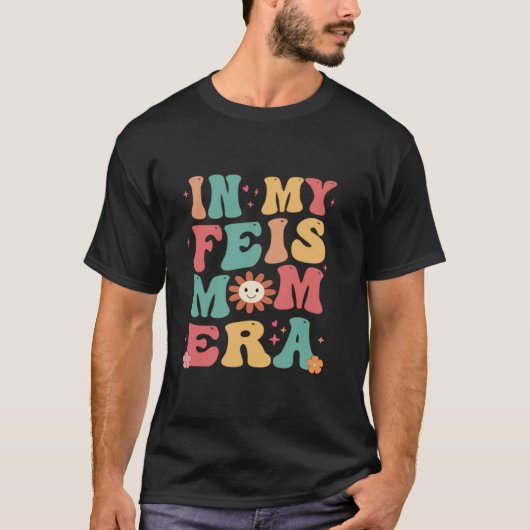 In meiner Feis Mama Era Funny Feis Mama Irish Danc T-Shirt (Vorderseite)