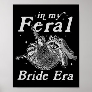 In meiner Feral Bride Era Raccoon Shirt Funny Fera Poster