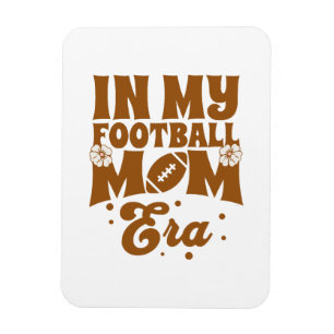 In meiner Football-Mom-Ära Magnet