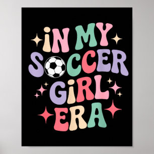 In Meiner Fußball-Mädchen-Ära Groovy Tee Fußball M Poster