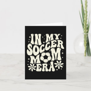 In Meiner Fußball-Mama-Ära Fußball-Mama-Mutter-Leb Karte
