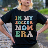 In meiner Fußball-Mama Ära Groovy Retro T-Shirt