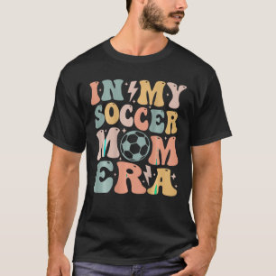 In meiner Fußball-Mama Ära T Shirt