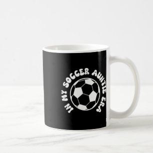 In meiner Fußball-Tante-Ära auf Byck Fußball-Tante Kaffeetasse