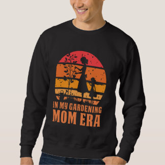 In meiner Gartenmutter-Ära Muttertag Familienliebe Sweatshirt