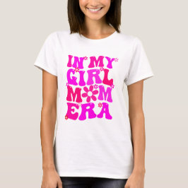 In meiner Girl-Mama Ära Mama des Muttertags T-Shirt
