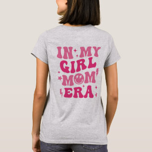 In meiner Girl-Mom-Ära, Girl Mom , In meiner Mom-Ä T-Shirt