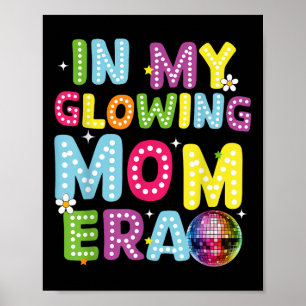 In meiner glühenden Mama Era Mommy Mama Mothers Da Poster