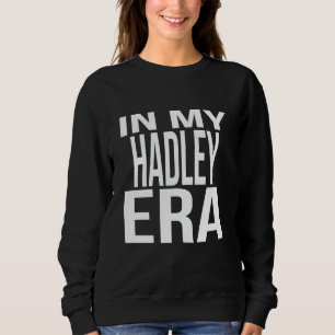 In meiner Hadley-Ära Familientreffen-Squad Erste L Sweatshirt