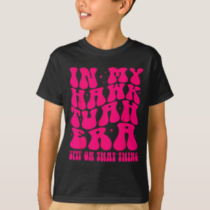 In Meiner Hawk Tuah-Ära St Auf Dieser Sache Retro T-Shirt