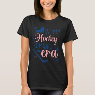 In meiner Hockey-Romanze-Ära, Emotion, Scherz T-Shirt