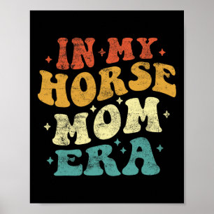 In Meiner Horse Mom Ära Lustige Horse Mom Vintage  Poster