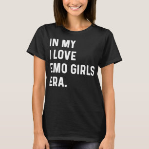 In meiner I-Liebe Emo Girls Era - Funny Adult Humo T-Shirt