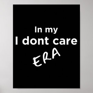 In meiner 'Ist mir egal'-Ära Poster