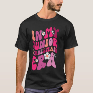 In Meiner Junior Brautjungfer Ära Hochzeitsfeier J T-Shirt