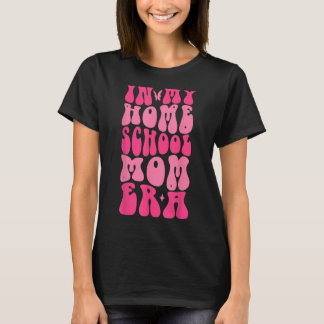 In meiner Mama Era Trendy Homeschooling Mama T-Shirt