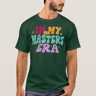 In meiner Masters-Ära T-Shirt