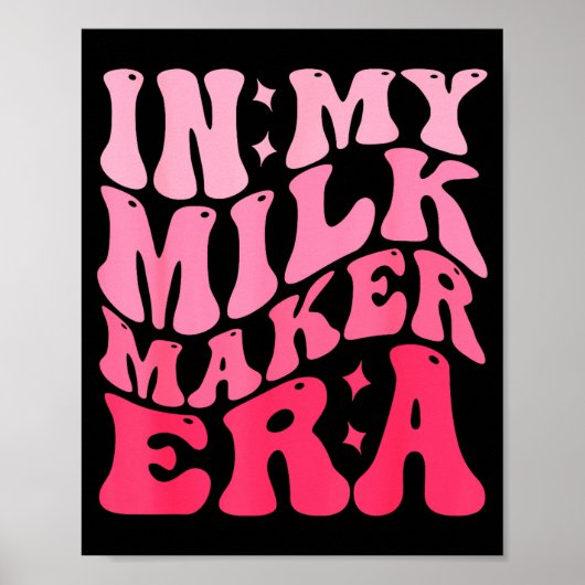 In Meiner Milk Maker Ära Milk Maker Stillende Mama Poster (Vorne)