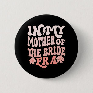 In meiner Mutter der Braut-Ära Mutter der Braut 2 Button