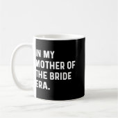 In meiner Mutter der Brautzeit - Hochzeit Bachelor Kaffeetasse (Links)