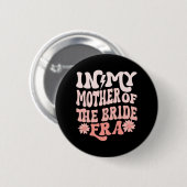 In meiner Mutter der Brautzeit Mama der Braut 2 Button (Vorne & Hinten)