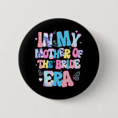 In meiner Mutter der Bride Era Groovy Bachelorette Button (Vorderseite)