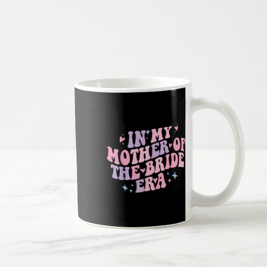 In meiner Mutter der Bride Era Groovy Bachelorette Kaffeetasse (Rechts)