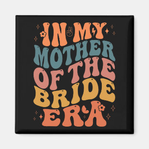 In meiner Mutter der Bride Era Groovy Bachelorette Magnet