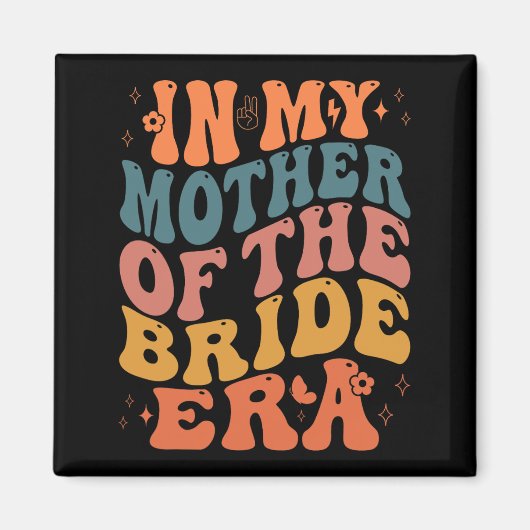 In meiner Mutter der Bride Era Groovy Bachelorette Magnet (Vorne)