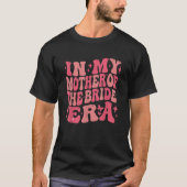 In meiner Mutter der Bride Era Groovy Bachelorette T-Shirt (Vorderseite)