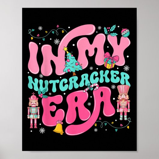 In meiner Nutcracker Era Nutcracker Squad Nk Weihn Poster (Vorne)