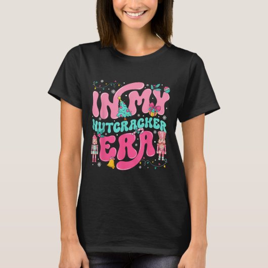 In meiner Nutcracker Era Nutcracker Squad Nk Weihn T-Shirt (Vorderseite)