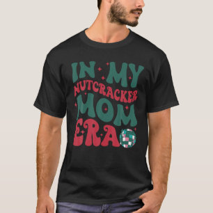 In meiner Nutcracker-Mama Ära Weihnachts-Nutcracke T-Shirt