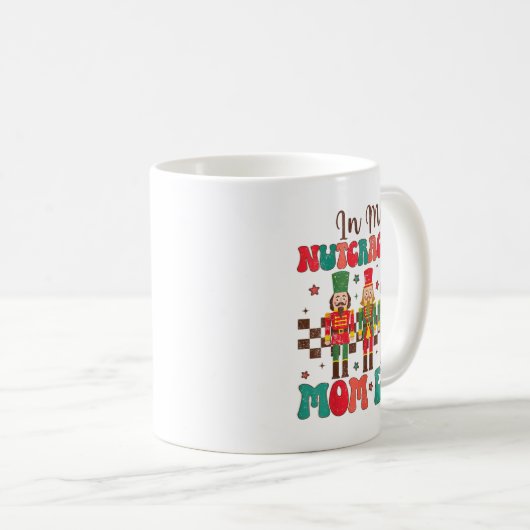 In meiner Nutcracker Mama Era Groovy Women Funny C Kaffeetasse (VorderseiteRechts)