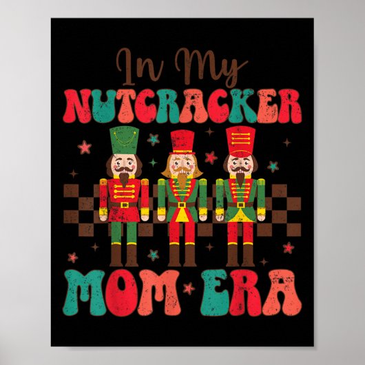 In meiner Nutcracker Mama Era Groovy Women Funny C Poster (Vorne)