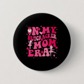 In meiner Nutcracker-Mama Erachristmas Nutcracker  Button (Vorderseite)