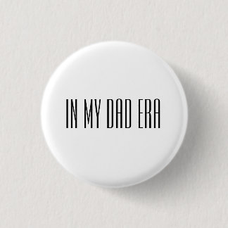 In meiner Papa-Ära Button