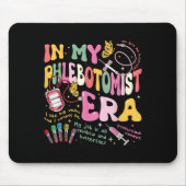 In meiner Phlebotomie Ära Techniker Phlebotomist B Mousepad (Vorne)