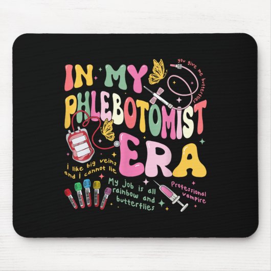 In meiner Phlebotomie Ära Techniker Phlebotomist B Mousepad (Vorne)