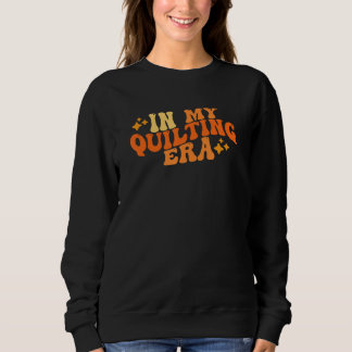 In meiner Quilt-Ära ist das Erstellen eines lustig Sweatshirt