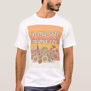 In Meiner Sanften Mama-Ära Shirt-Design T-Shirt