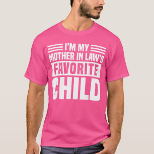 In meiner Schwiegermutter Lieblingskind Lustiger S T-Shirt