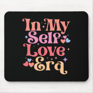 In meiner Selbstliebe-Ära Valentinstag Herz Liebe Mousepad