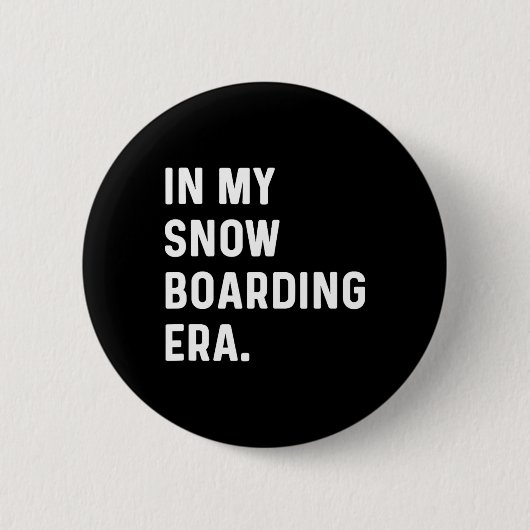 In meiner Snowboardzeit - Snowboarder - Schnee Win Button (Vorderseite)