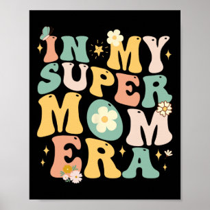In meiner Super-Mama Era Funny Mama Geburtstagsges Poster