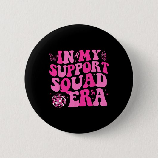 In meiner Support-Kampagne für Groovy Breast Cance Button (Vorderseite)
