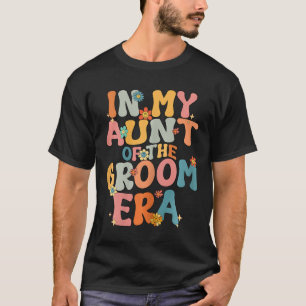 In meiner Tante des Bräutigams Ära Groovy Tante de T-Shirt